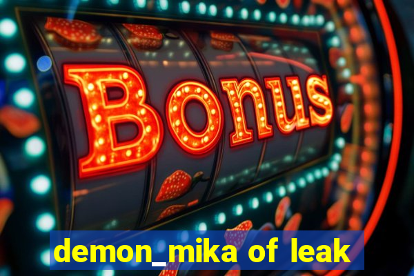 demon_mika of leak